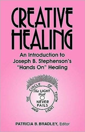 Creative Healing n Introduction to Joseph B Stephensons Hands On Healing
