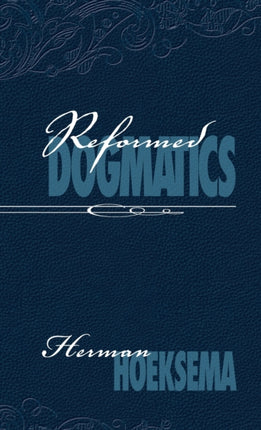 Reformed Dogmatics Volume 2