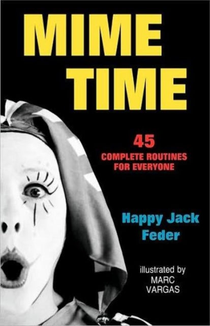 Mime Time: 45 Complete Routines for Everyone