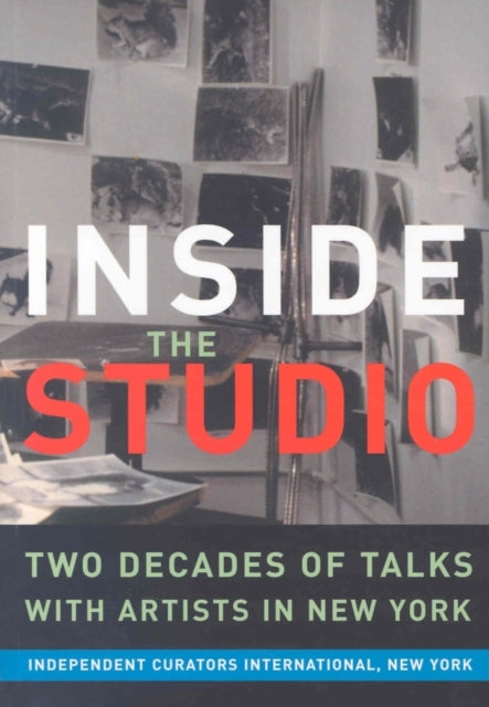 Inside The Studio: Two Decades of Talks with Artists in New York