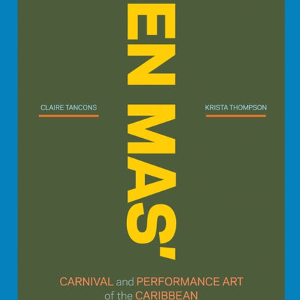 EN MAS': Carnival and Performance Art of the Caribbean