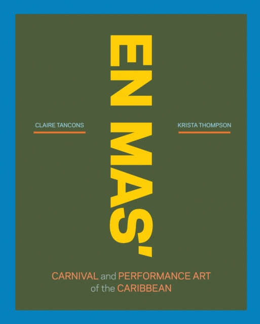 EN MAS': Carnival and Performance Art of the Caribbean