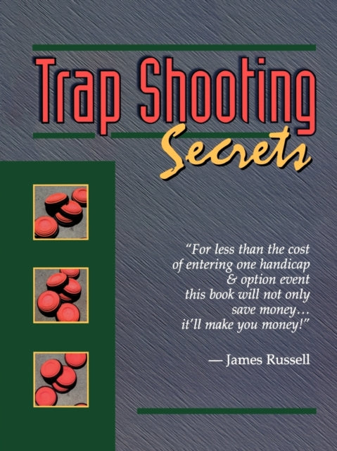 Trap Shooting Secrets What They Wont Tell You This Book Will