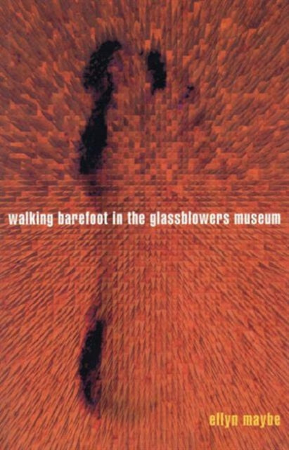 Walking Barefoot In The Glassblowers Museum