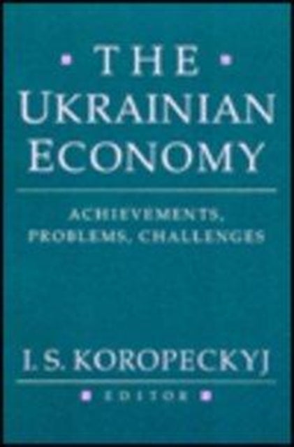 The Ukrainian Economy: Achievements, Problems, Challenges