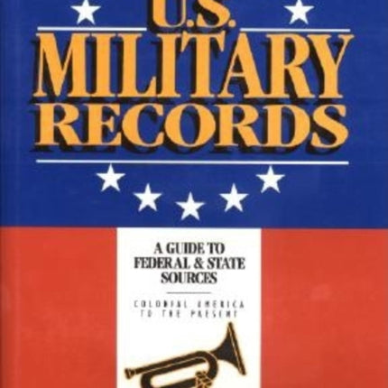 US Military Records A Guide to Federal  State