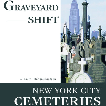 The Graveyard Shift A Family Historians Guide to