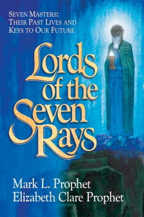 Lords of the Seven Rays - Pocketbook: Seven Masters: Their Past Lives and Keys to Our Future