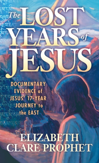 The Lost Years of Jesus - Pocketbook: Documentary Evidence of Jesus' 17-Year Journey to the East