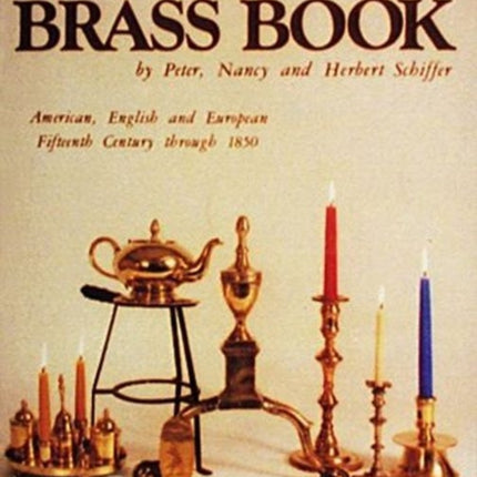 The Brass Book, American, English, and European: 15th Century to 1850