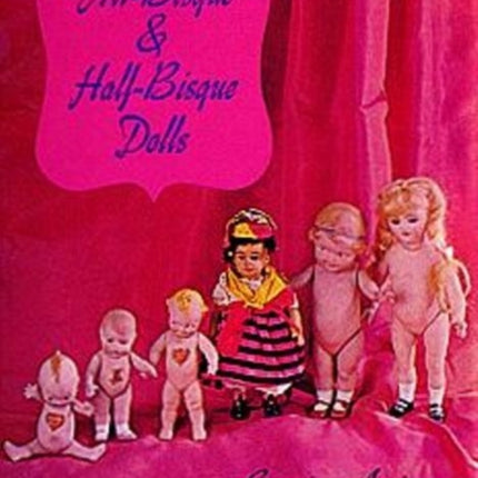 All-Bisque and Half-Bisque Dolls