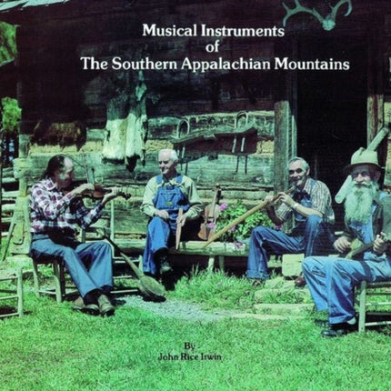 Musical Instruments of the Southern Appalachian Mountains