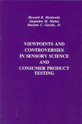 Viewpoints and Controversies in Sensory Science and Consumer Product Testing