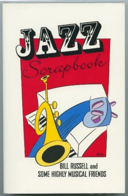 Jazz Scrapbook: Bill Russell and Some Highly Musical Friends