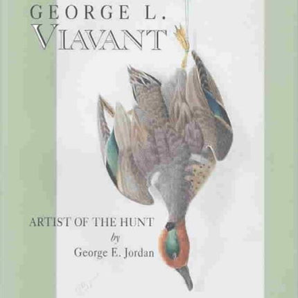 George L. Viavant: Artist of the Hunt