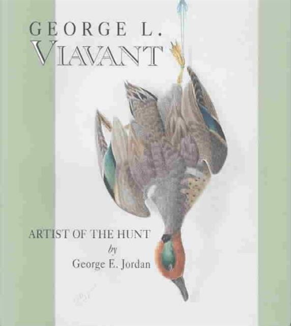 George L. Viavant: Artist of the Hunt