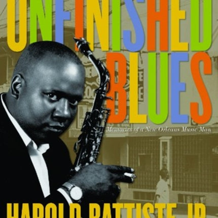Unfinished Blues Memories of a New Orleans Music