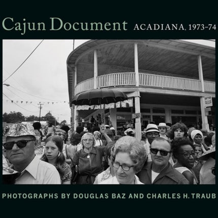 Cajun Document: Acadiana, 1973-74