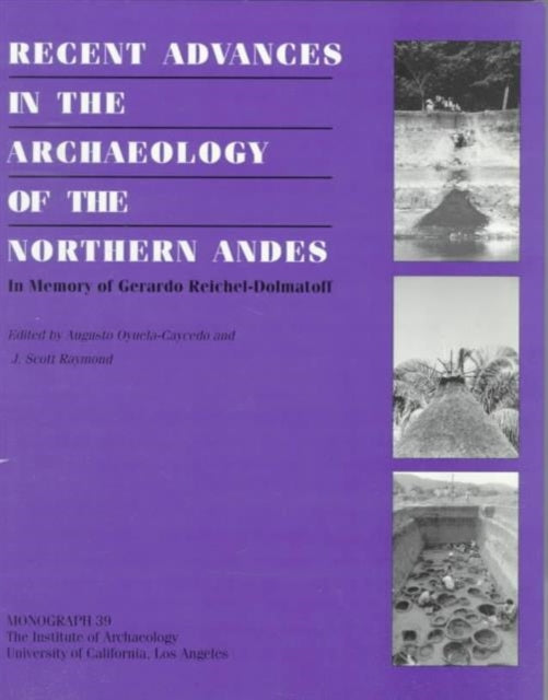 Recent Advances in the Archaeology of the Northern Andes: Studies in memory of Gerardo Reiche-Dolmatiff