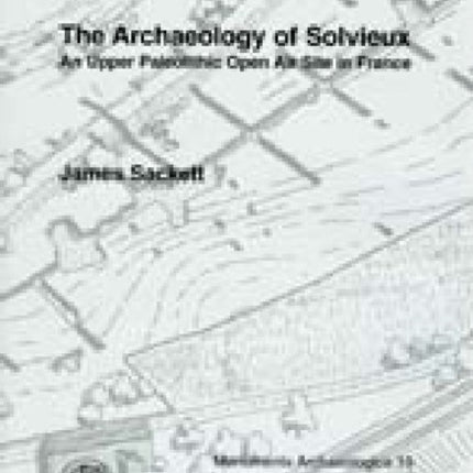 The Archaeology of Solvieux: An Upper Paleolithic Open Air Site in France