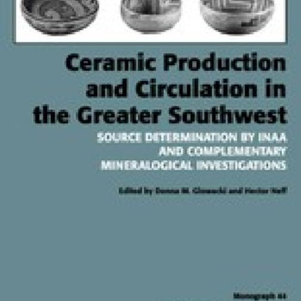 Ceramic Production and Circulation in the Greater Southwest: Source Determination by INAA and Complementary Mineralogical Investigations