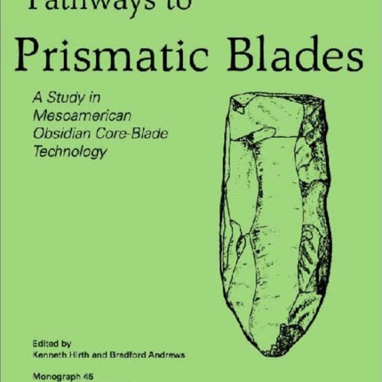 Pathways to Prismatic Blades: A Study in Mesoamerican Obsidian Core-Blade Technology