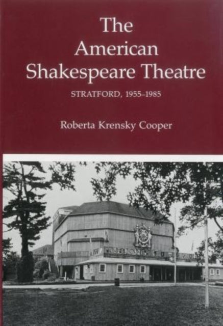 American Shakespeare Theatre: Stratford 1955-1985