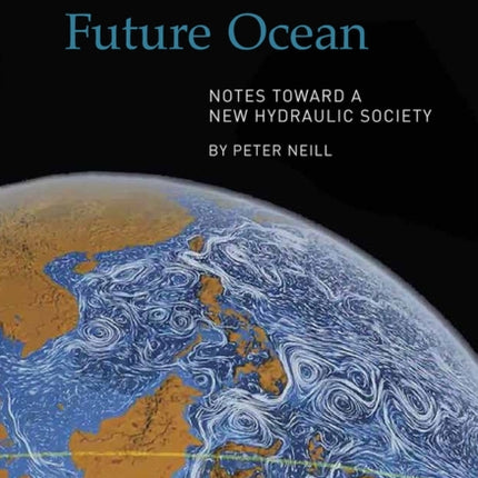 The Once and Future Ocean: Notes Toward a New Hydraulic Society