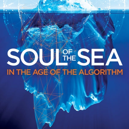 SOUL OF THE SEA: In the Age of the Algorithm