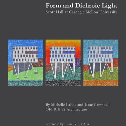 Form and Dichroic Light: Scott Hall at Carnegie Mellon University