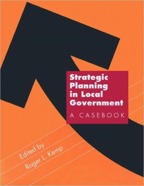 Strategic Planning in Local Government: A Casebook