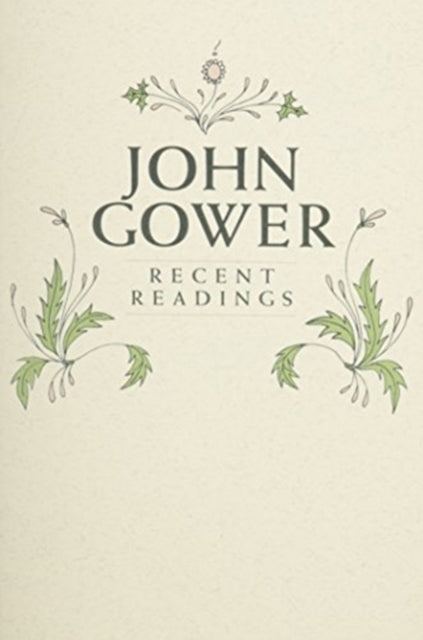 John Gower: Recent Readings