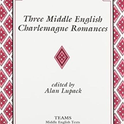 Three Middle English Charlemagne Romances