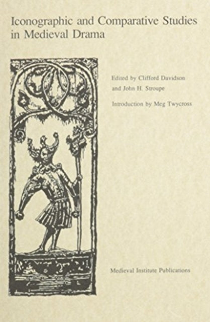 Iconographic and Comparative Studies in Medieval Drama