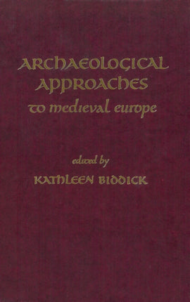 Archaeological Approaches to Medieval Europe