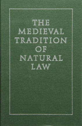 The Medieval Tradition of Natural Law