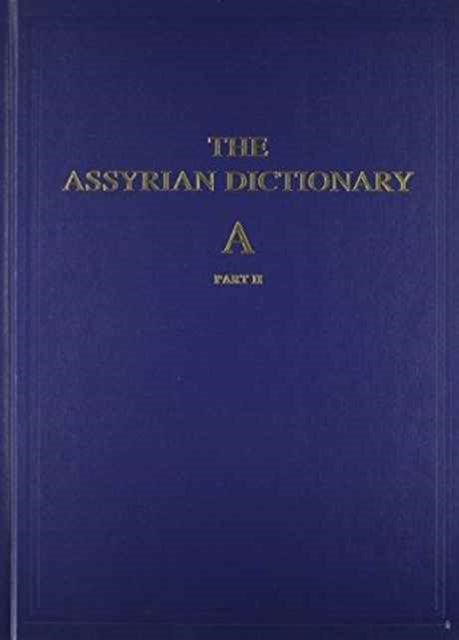 Assyrian Dictionary of the Oriental Institute of the University of Chicago, Volume 1, A, part 2