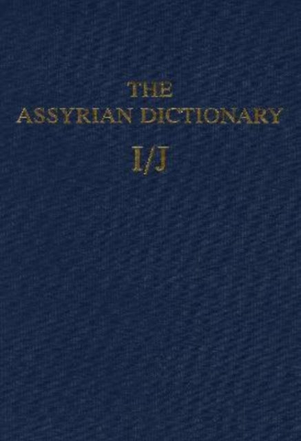 Assyrian Dictionary of the Oriental Institute of the University of Chicago, Volume 7, I/J