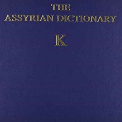 Assyrian Dictionary of the Oriental Institute of the University of Chicago, Volume 8, K