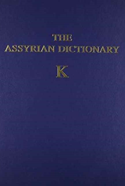 Assyrian Dictionary of the Oriental Institute of the University of Chicago, Volume 8, K