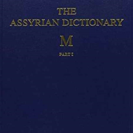 Assyrian Dictionary of the Oriental Institute of the University of Chicago, Volume 10, M, Parts 1 and 2