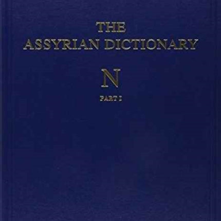 Assyrian Dictionary of the Oriental Institute of the University of Chicago, Volume 11, N, Parts 1 and 2