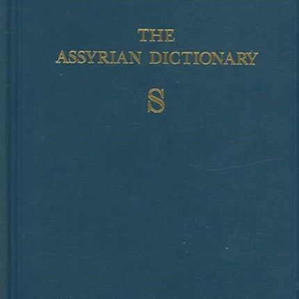 Assyrian Dictionary of the Oriental Institute of the University of Chicago, Volume 15, S