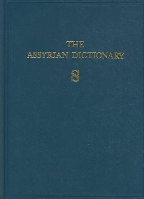 Assyrian Dictionary of the Oriental Institute of the University of Chicago, Volume 15, S