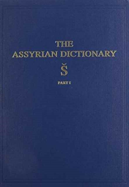 Assyrian Dictionary of the Oriental Institute of the University of Chicago, Volume 17, S, Part 1