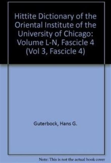 Hittite Dictionary of the Oriental Institute of the University of Chicago Volume L-N, fascicle 4