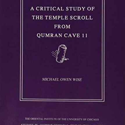 A Critical Study of the Temple Scroll from Qumran Cave 11