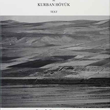 Town and Country in Southeastern Anatolia, Volume II: The Stratigraphic Sequence at Kurban Hoyuk