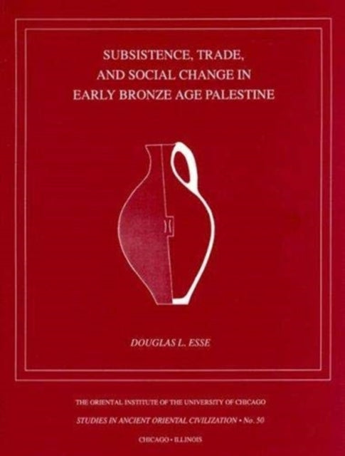 Subsistence, Trade, and Social Change in Early Bronze Age Palestine