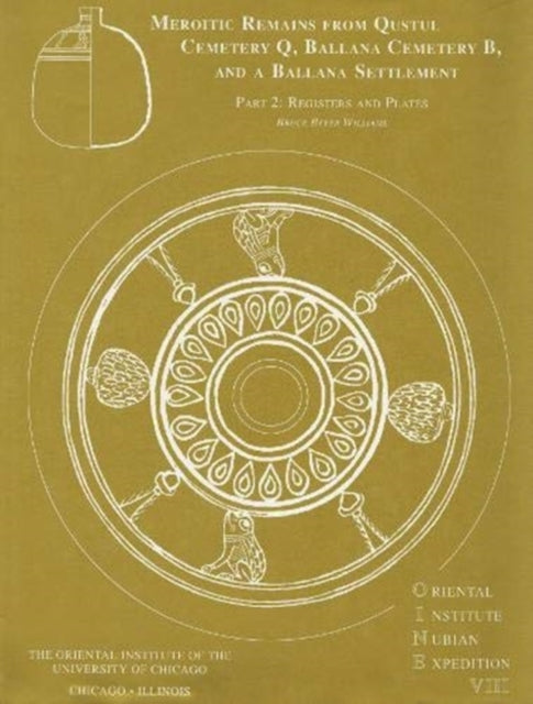 Excavations Between Abu Simbel and the Sudan Frontier, Part 8: Meroitic Remains from Qustul Cemetery Q, Ballana Cemetery B, and a Ballana Settlement